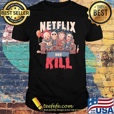 Netflix and Kill Classic Scary Terror Movie Halloween CLown Shirt