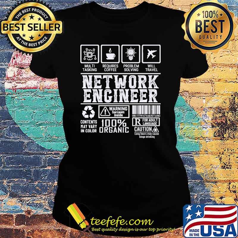 Network engineer warning sarcasm inside 100% organic s Ladies tee Network engineer warning sarcasm inside 100% organic s Ladies tee