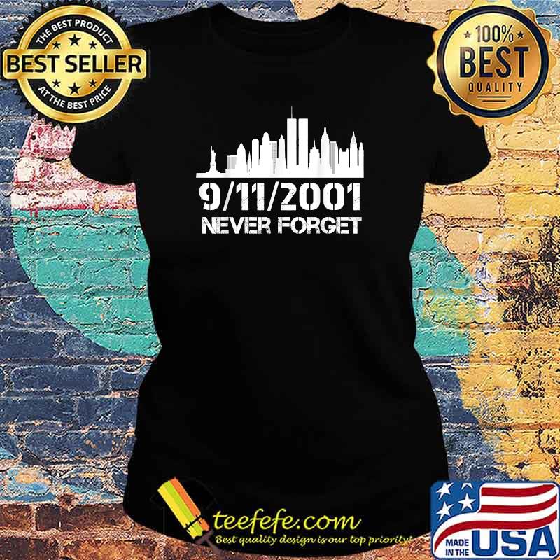 Never Forget 911 20th Anniversary Patriot Memorial Day T-Shirt Ladies tee Never Forget 911 20th Anniversary Patriot Memorial Day T-Shirt Ladies tee