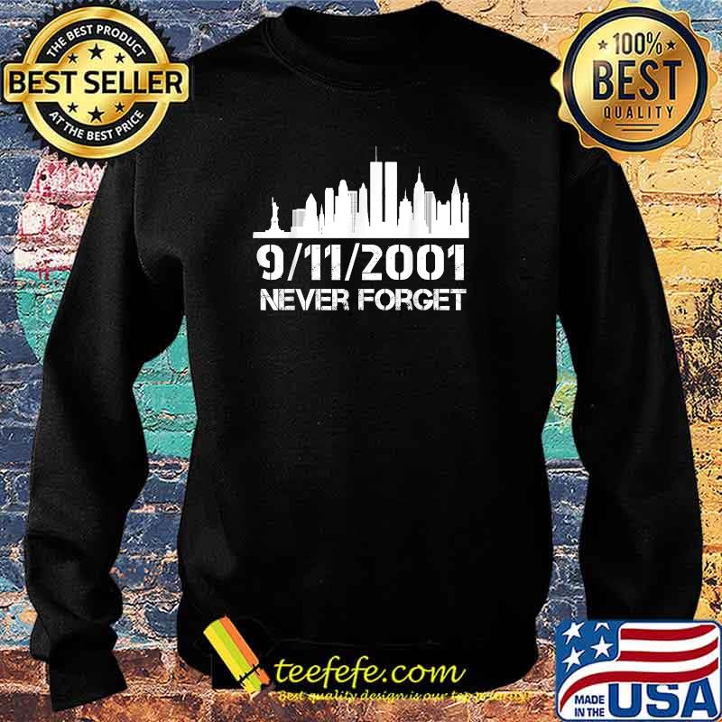Never Forget 911 20th Anniversary Patriot Memorial Day T-Shirt Sweater Never Forget 911 20th Anniversary Patriot Memorial Day T-Shirt Sweater