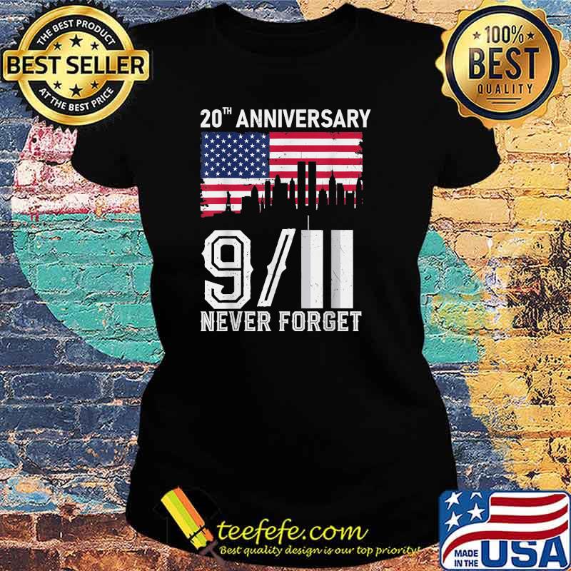Never Forget Day Memorial 20th Anniversary 911 Patriotic T-Shirt Copy Copy Copy Copy Ladies tee Never Forget Day Memorial 20th Anniversary 911 Patriotic T-Shirt Copy Copy Copy Copy Ladies tee