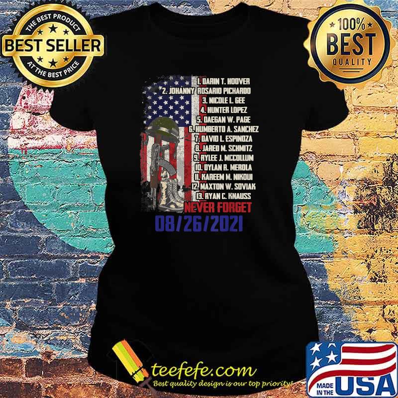 Never Forget Of Fallen Soldiers 13 Heroes Name 08-26-2021 T-Shirt Ladies tee Never Forget Of Fallen Soldiers 13 Heroes Name 08-26-2021 T-Shirt Ladies tee