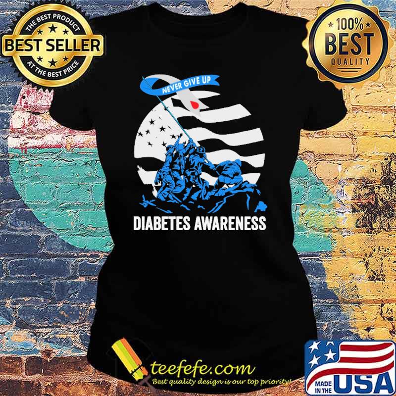 Never give up diabetes Awareness s Ladies tee Never give up diabetes Awareness s Ladies tee