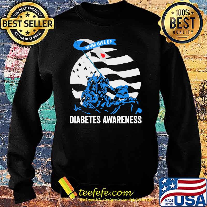 Never give up diabetes Awareness s Sweater Never give up diabetes Awareness s Sweater