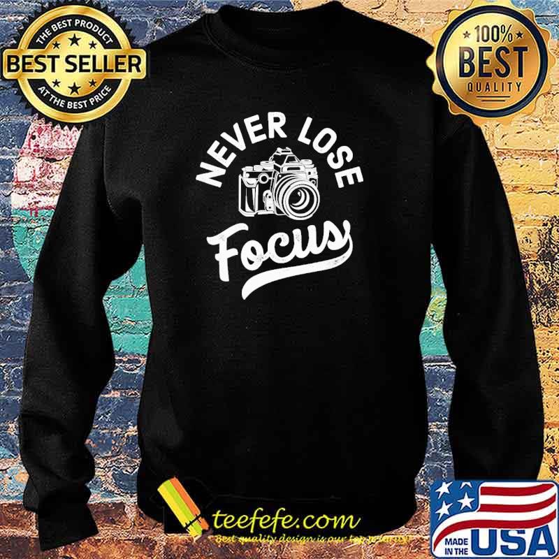 Never Lose Focus Photograph Camera s Sweater Never Lose Focus Photograph Camera s Sweater