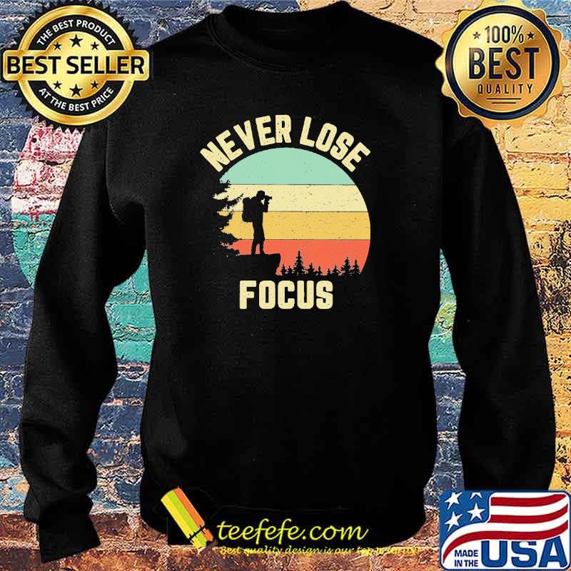 Never Lose Focus Photographer Vintage s Sweater Never Lose Focus Photographer Vintage s Sweater