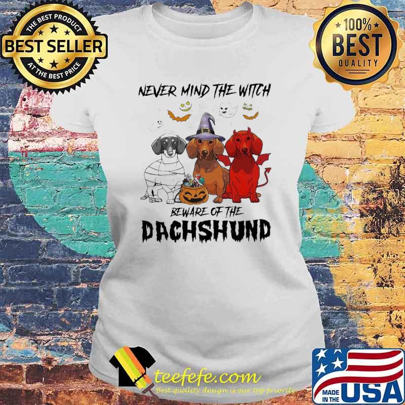 Never mind the Witch Beware of the Dachshund Halloween Shirt Laides tee Never mind the Witch Beware of the Dachshund Halloween Shirt Laides tee