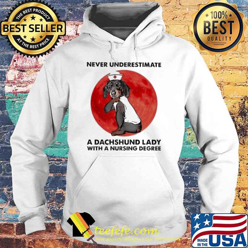 Never Underestimate A Dachshund Lady With A Nursing Degree Blood Moon Halloween Shirt Hoodie Never Underestimate A Dachshund Lady With A Nursing Degree Blood Moon Halloween Shirt Hoodie
