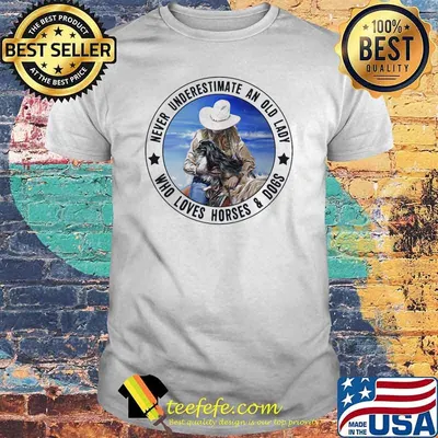 Never underestimate an old lady who loves horses and dogs shirt