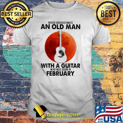 Never Underestimate An Old Man With A Guitar Who Was Born In February Blood Moon Shirt