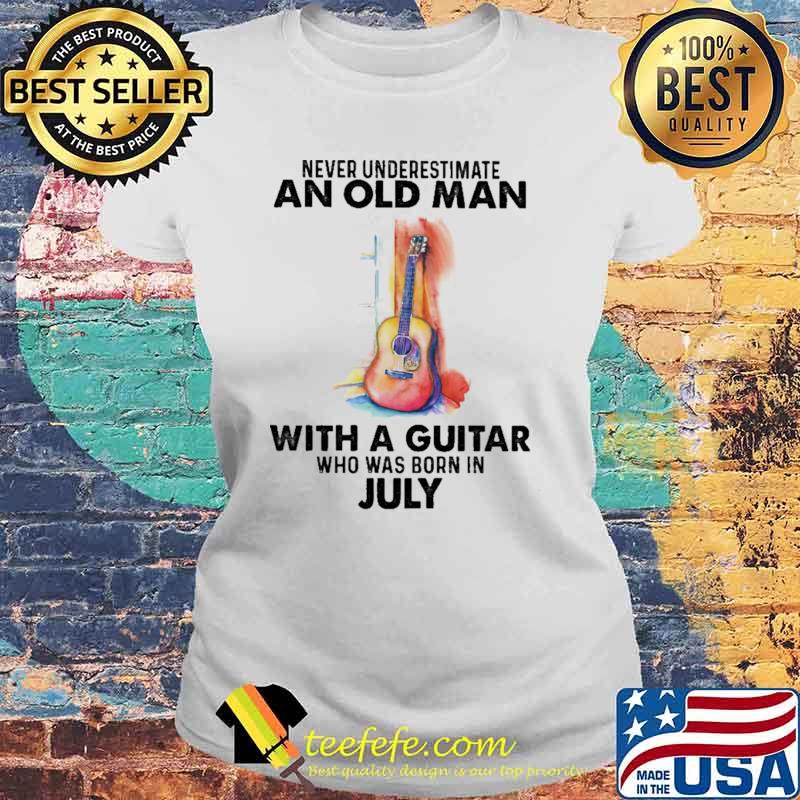 Never Underestimate An Old Man With A Guitar Who Was Born In July Watercolor Shirt Laides tee Never Underestimate An Old Man With A Guitar Who Was Born In July Watercolor Shirt Laides tee