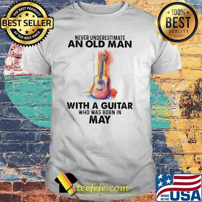 Never Underestimate An Old Man With A Guitar Who Was Born In May Watercolor Shirt