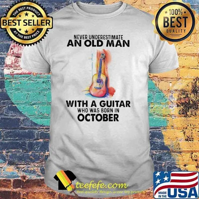 Never Underestimate An Old Man With A Guitar Who Was Born In October Watercolor Shirt