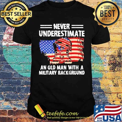 Never underestimate an old man with a military background Flag shirt