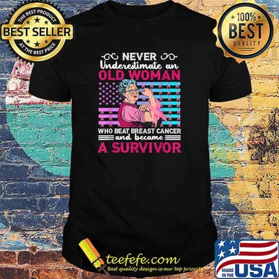 Never Underestimate An Old Woman Who Beat Breast Cancer T-Shirt