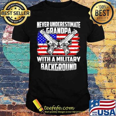 Never underestimate grandpa with a military background guns american flag shirt