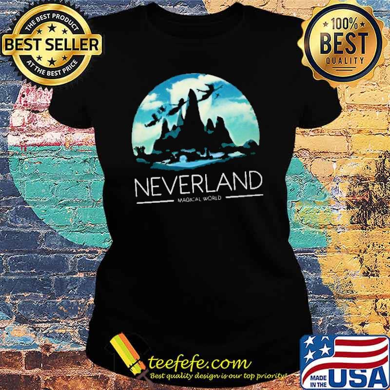 Neverland Magical world Shirt Ladies tee Neverland Magical world Shirt Ladies tee