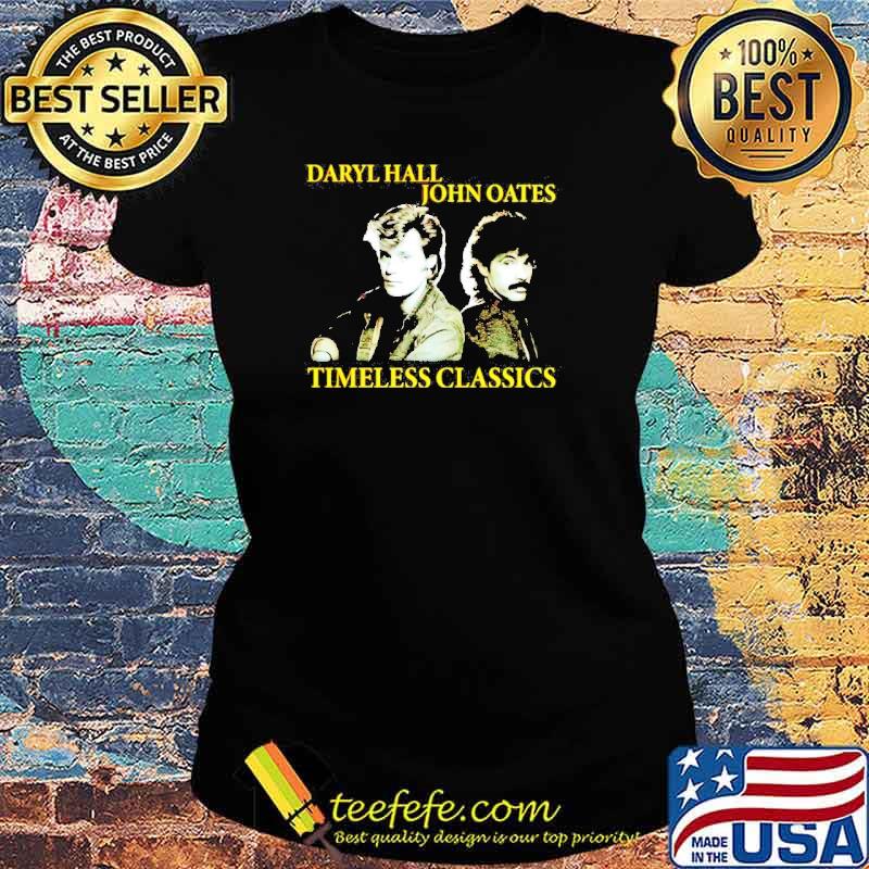 Nice daryls Hall John Oates timeless classics s Ladies tee Nice daryls Hall John Oates timeless classics s Ladies tee