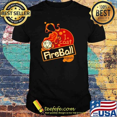 Nice i Cast Fireball Again Shirt