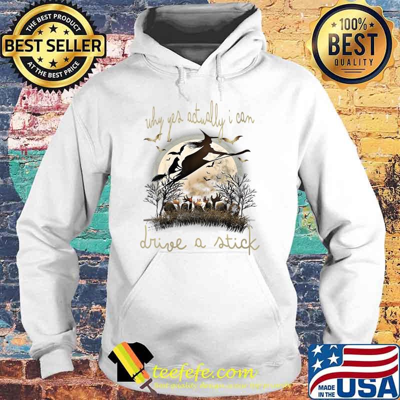 Nice why Yes Actually I Can Drive A Stick Halloween Witch T-Shirt Hoodie Nice why Yes Actually I Can Drive A Stick Halloween Witch T-Shirt Hoodie