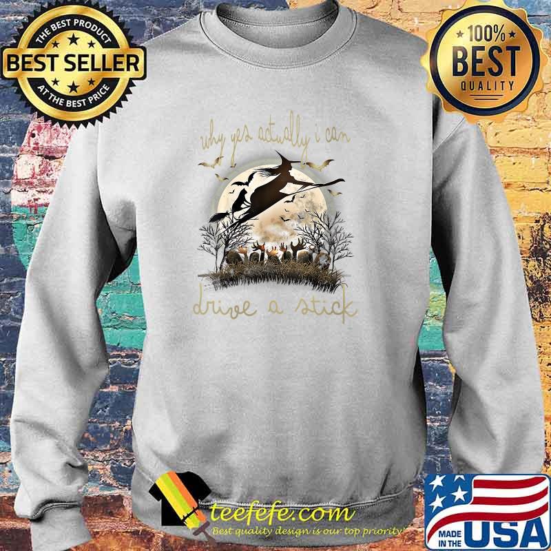 Nice why Yes Actually I Can Drive A Stick Halloween Witch T-Shirt Sweater Nice why Yes Actually I Can Drive A Stick Halloween Witch T-Shirt Sweater