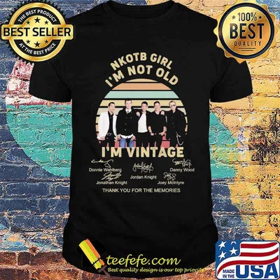 Nkotb girl im not old im vintage thank you for the memories signatures shirt