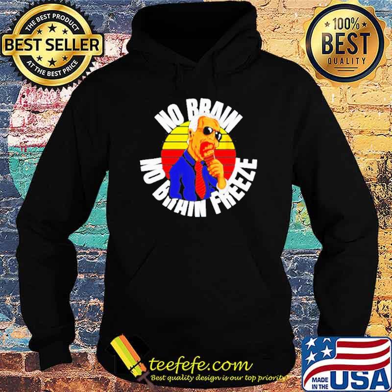 No brain no brain freeze Biden eating cream vintage s Hoodie No brain no brain freeze Biden eating cream vintage s Hoodie