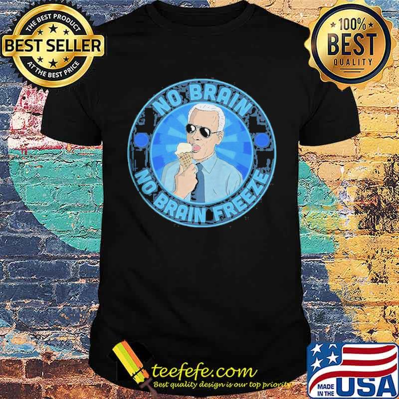 NO BRAIN NO BRAIN FREEZE Ice Shirt