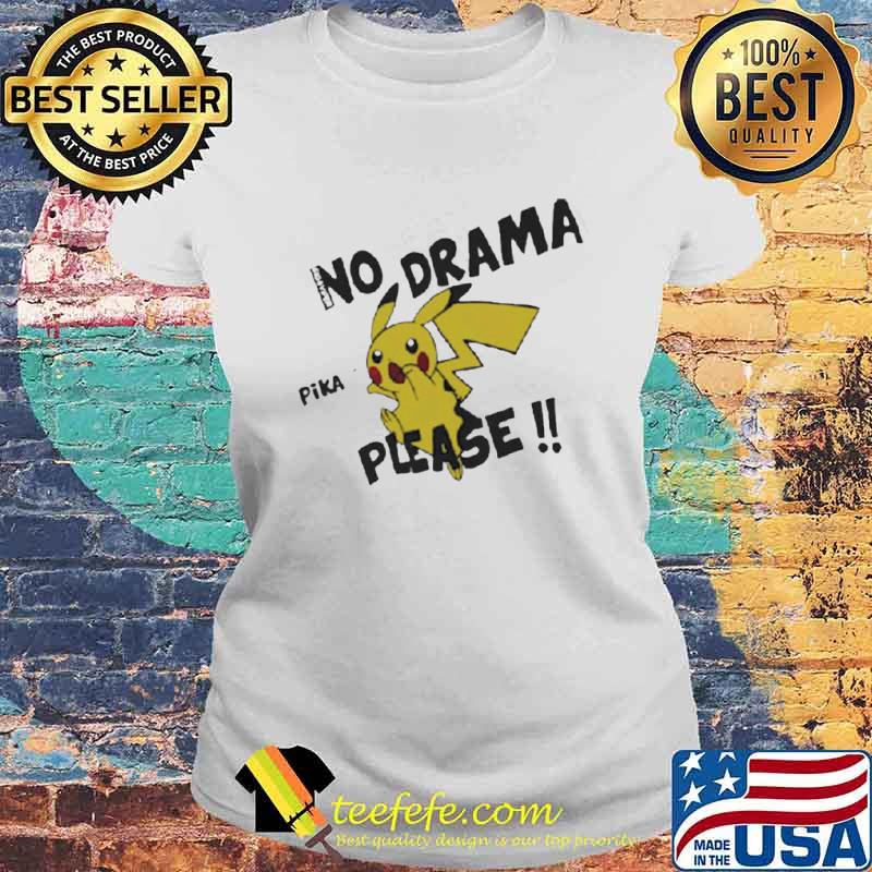 No drama pika please s Laides tee No drama pika please s Laides tee