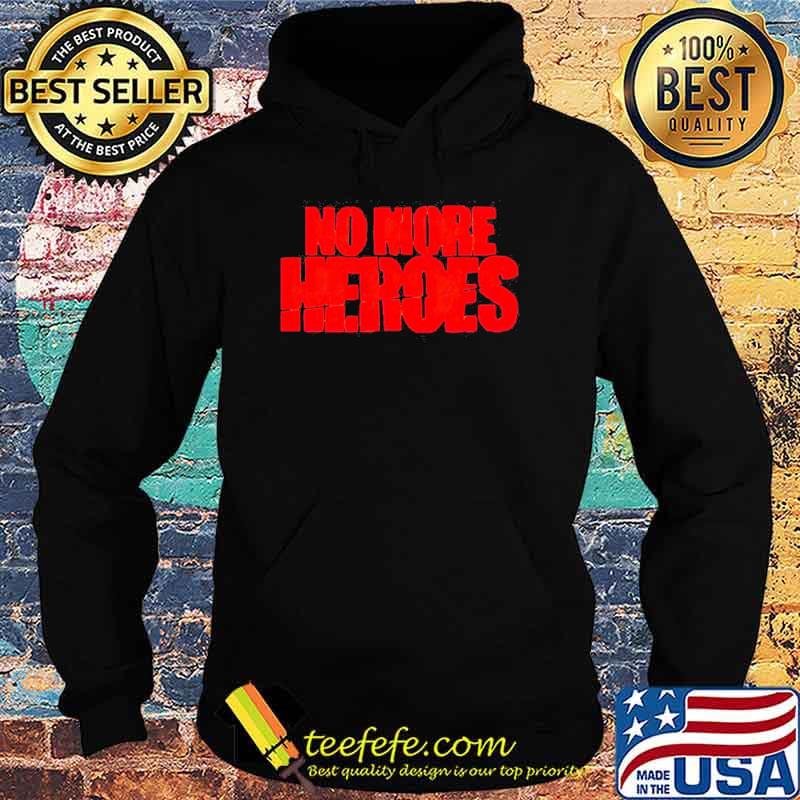 No more Heroes s Hoodie No more Heroes s Hoodie