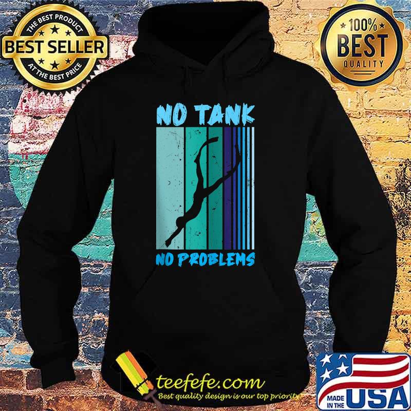 No Tank No Problems T-s Hoodie No Tank No Problems T-s Hoodie