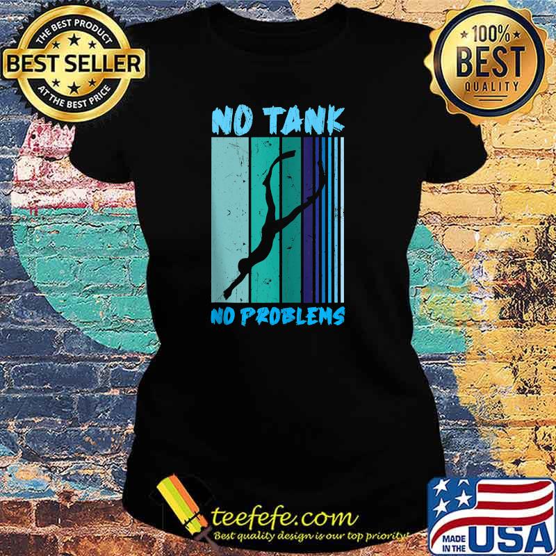 No Tank No Problems T-s Ladies tee No Tank No Problems T-s Ladies tee