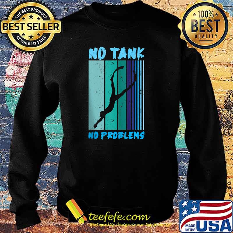 No Tank No Problems T-s Sweater No Tank No Problems T-s Sweater