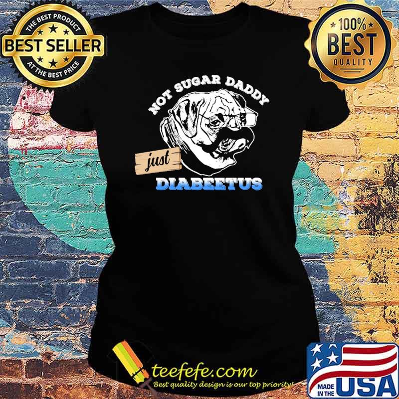 not-sugar-daddy-just-diabeetus-pitbull-dog-shirt-Ladies-tee.jpg