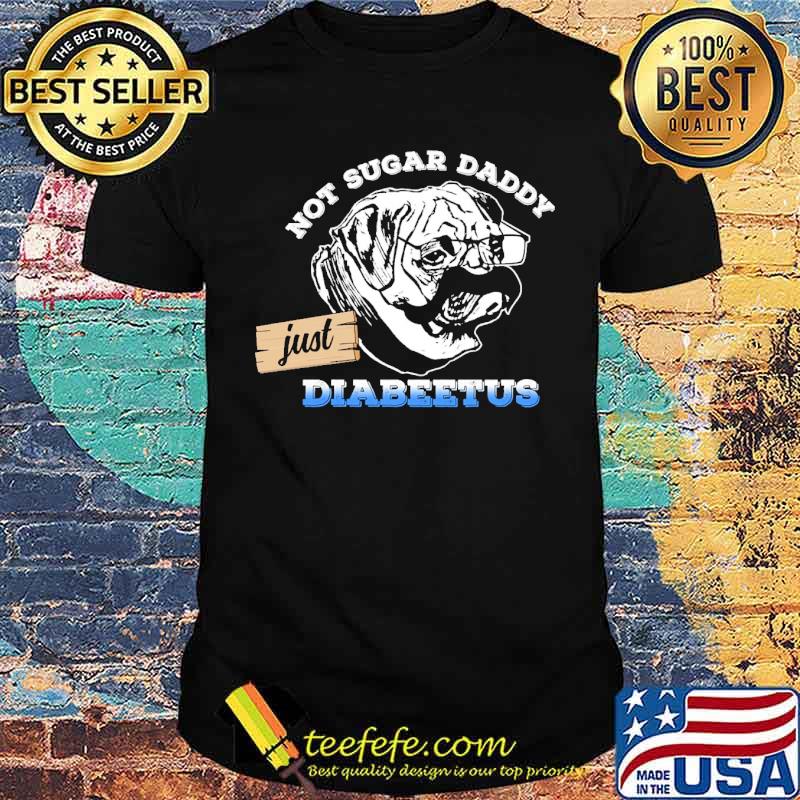 not-sugar-daddy-just-diabeetus-pitbull-dog-shirt-Unisex.jpg