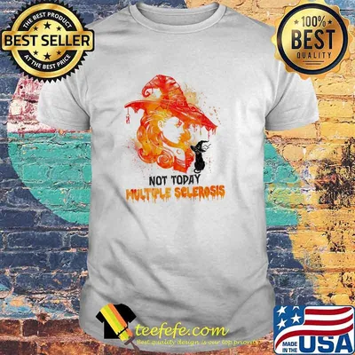 Not today multiple scleroris witch cat shirt