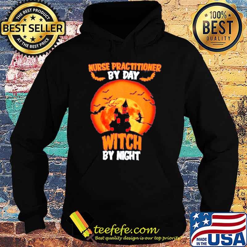 Nurse practitioner by day witch by night blood moon Halloween s Hoodie Nurse practitioner by day witch by night blood moon Halloween s Hoodie