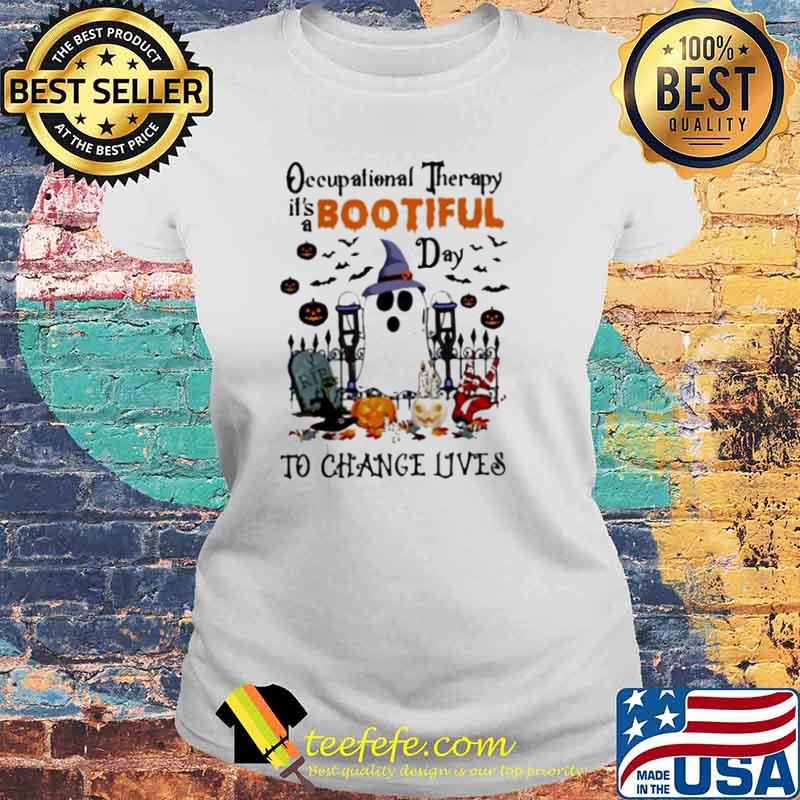 Occupational theraphy it’s a bootiful day to change lives Halloween s Laides tee Occupational theraphy it’s a bootiful day to change lives Halloween s Laides tee