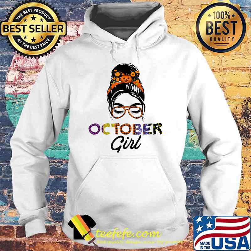 October Girl Halloween Messy Bun October Birthday T-Shirt Hoodie October Girl Halloween Messy Bun October Birthday T-Shirt Hoodie