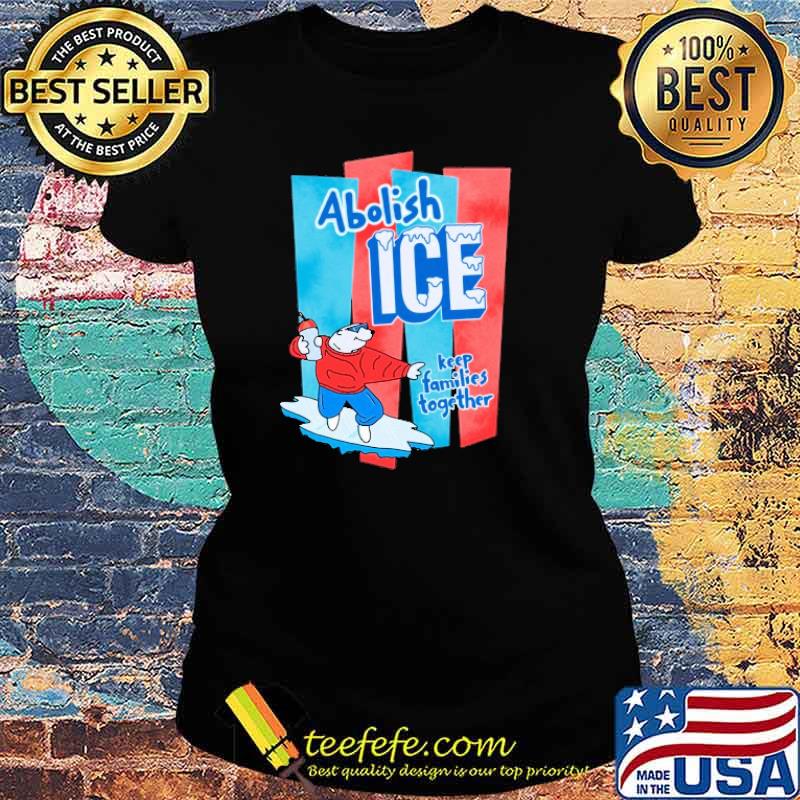 Official abolish ICE The Peach Fuzz Keep Families Together Shirt Ladies tee Official abolish ICE The Peach Fuzz Keep Families Together Shirt Ladies tee