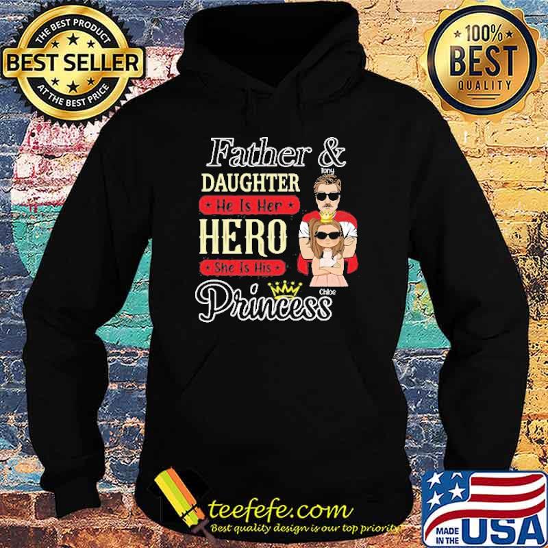 Official father And Daughter He Is Her Hero She Is His Princess Shirt Hoodie Official father And Daughter He Is Her Hero She Is His Princess Shirt Hoodie