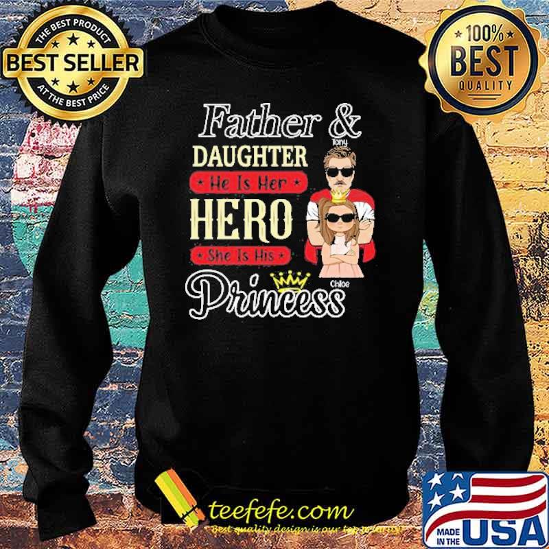 Official father And Daughter He Is Her Hero She Is His Princess Shirt Sweater Official father And Daughter He Is Her Hero She Is His Princess Shirt Sweater