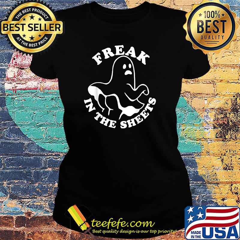 Official freak In The Sheets Halloween Boo Ghost T-Shirt Ladies tee Official freak In The Sheets Halloween Boo Ghost T-Shirt Ladies tee
