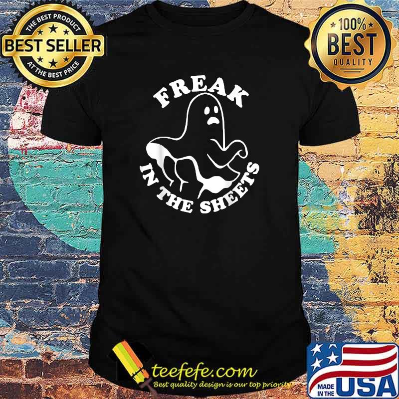 Official freak In The Sheets Halloween Boo Ghost T-Shirt