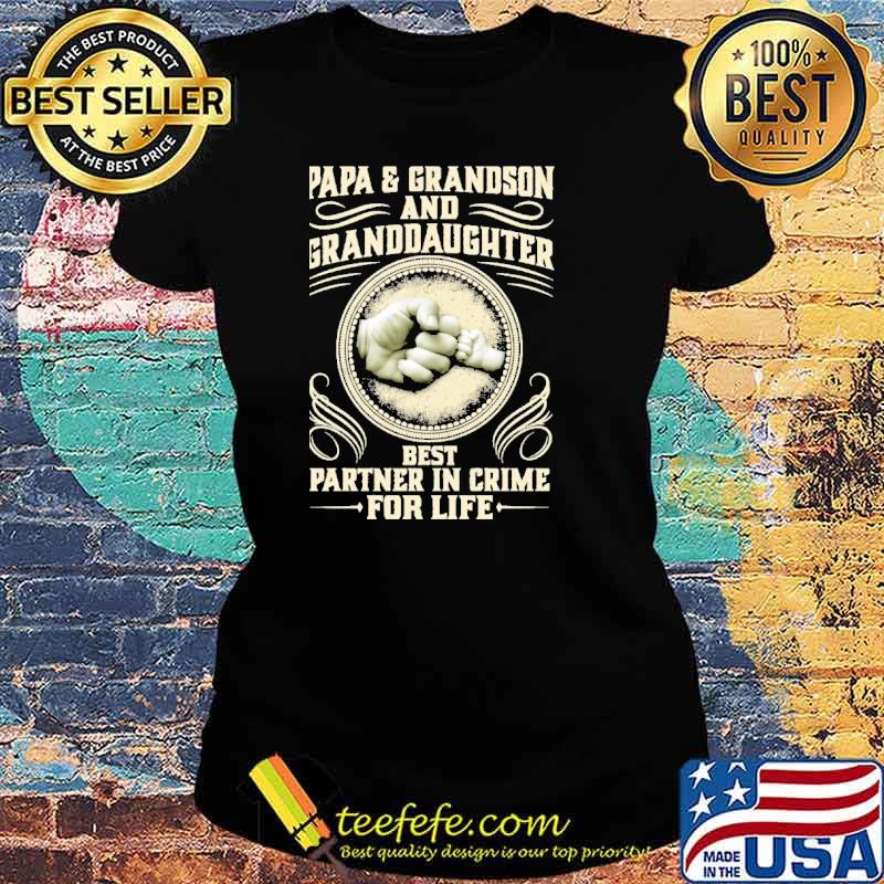 Official papa And Grandson And Granddaughter Best Partner In Crime For Life Shirt Ladies tee Official papa And Grandson And Granddaughter Best Partner In Crime For Life Shirt Ladies tee