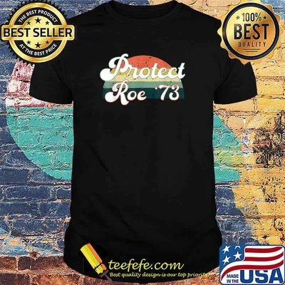 Official protect Roe 73 1973 Reproductive Rights Vintage T-Shirt