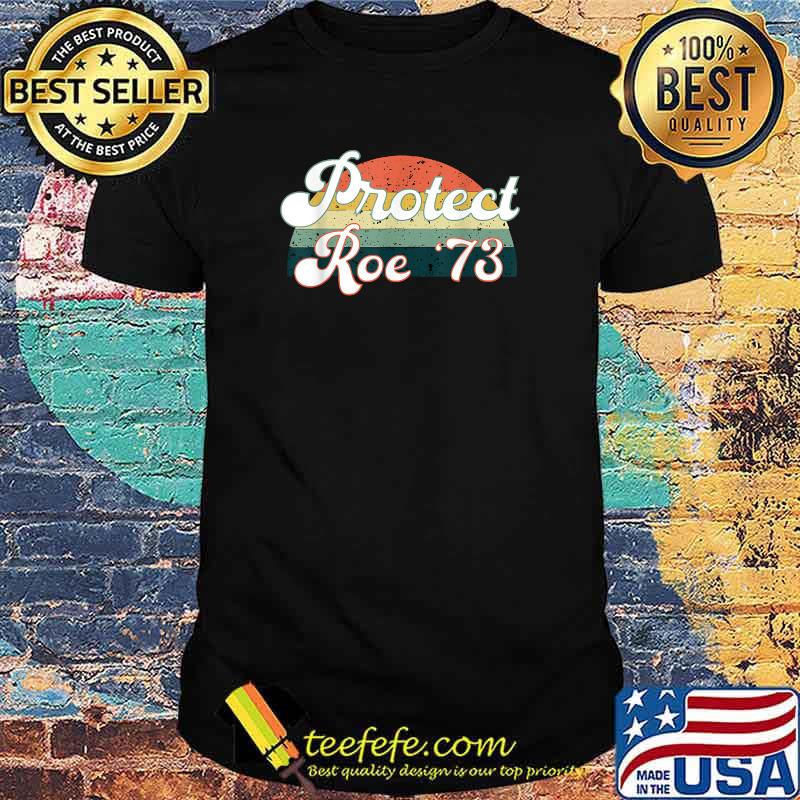 Official protect Roe 73 1973 Reproductive Rights Vintage T-Shirt