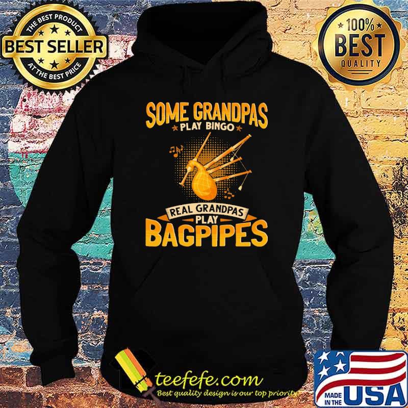 Official some Grandpas Play Bingo Real Grandpas Play Bagpipes Shirt Hoodie Official some Grandpas Play Bingo Real Grandpas Play Bagpipes Shirt Hoodie