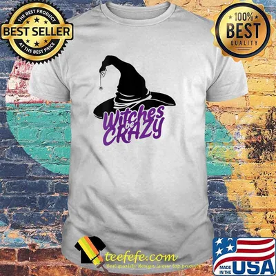 Official witches Hat Be Crazy Halloween T-Shirt