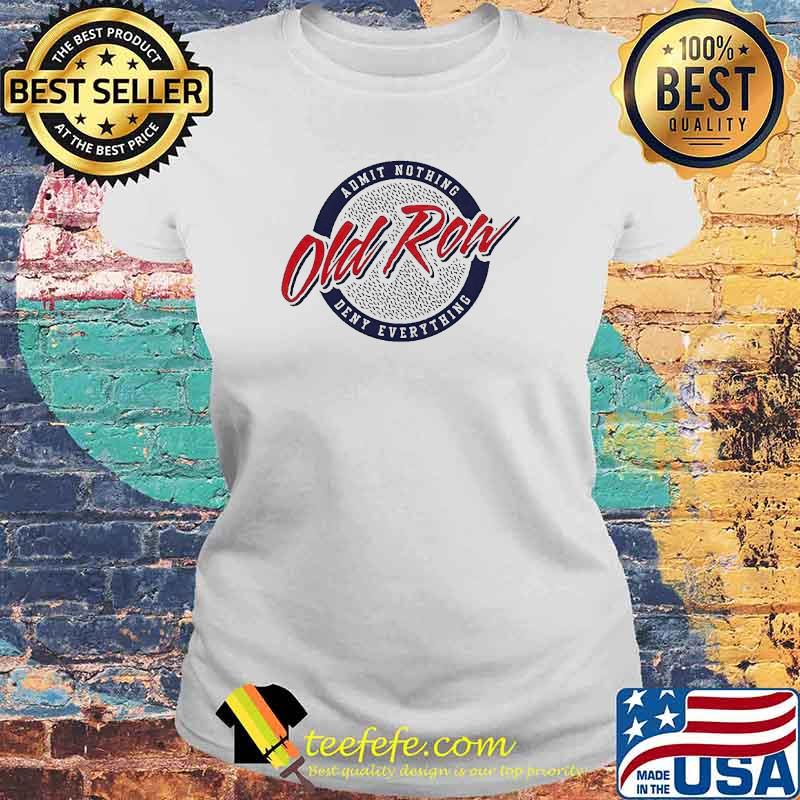 Old Row Circle logo admit nothing deny everything s Laides tee Old Row Circle logo admit nothing deny everything s Laides tee